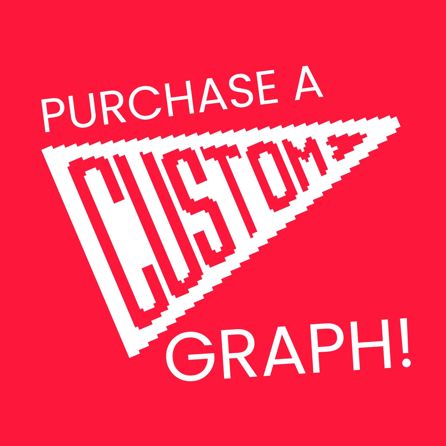 Red background with white text and graphic encouraging purchase of a custom graph